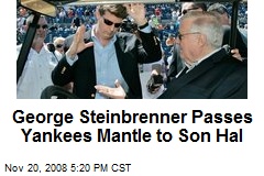 George Steinbrenner Passes Yankees Mantle to Son Hal