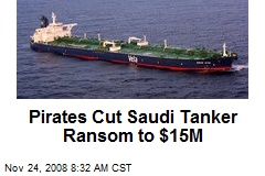 Pirates Cut Saudi Tanker Ransom to $15M