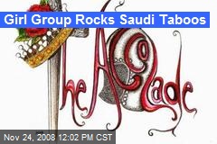 Girl Group Rocks Saudi Taboos