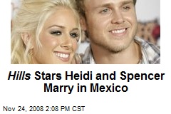 Hills Stars Heidi and Spencer Marry in Mexico