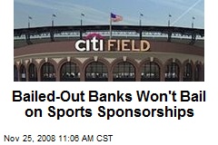 Bailed-Out Banks Won't Bail on Sports Sponsorships