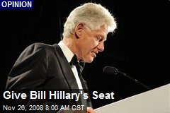 Give Bill Hillary's Seat