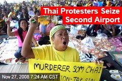 Thai Protesters Seize Second Airport
