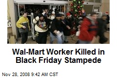 Wal-Mart Worker Killed in Black Friday Stampede