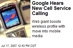 Google Hears New Cell Service Calling