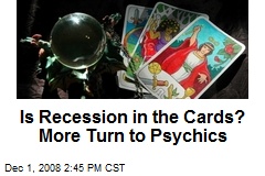 Is Recession in the Cards? More Turn to Psychics