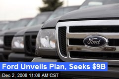 Ford Unveils Plan, Seeks $9B
