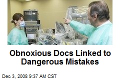 Obnoxious Docs Linked to Dangerous Mistakes