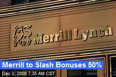 Merrill to Slash Bonuses 50%