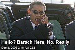 Hello? Barack Here. No, Really
