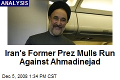 Iran's Former Prez Mulls Run Against Ahmadinejad