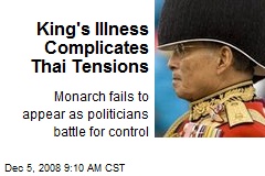 King's Illness Complicates Thai Tensions