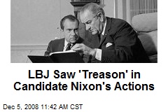 LBJ Saw 'Treason' in Candidate Nixon's Actions