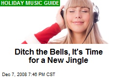 Ditch the Bells, It's Time for a New Jingle