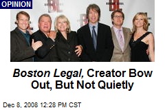 Boston Legal, Creator Bow Out, But Not Quietly