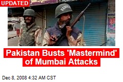 Pakistan Busts 'Mastermind' of Mumbai Attacks