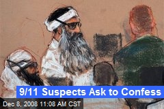 9/11 Suspects Ask to Confess