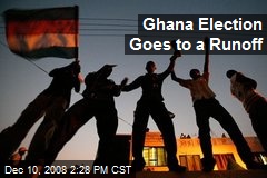 Ghana Election Goes to a Runoff