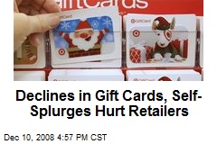 Declines in Gift Cards, Self-Splurges Hurt Retailers