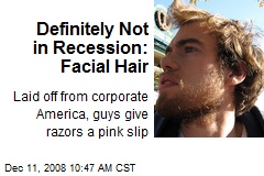 Definitely Not in Recession: Facial Hair