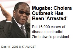Mugabe: Cholera Outbreak Has Been 'Arrested'