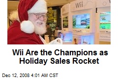 Wii Are the Champions as Holiday Sales Rocket