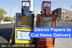 Detroit Papers to Cut Home Delivery