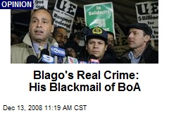 Blago's Real Crime: His Blackmail of BoA