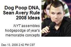 Dog Poop DNA, Sean Avery Rule 2008 Ideas