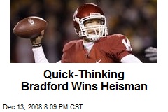 Quick-Thinking Bradford Wins Heisman