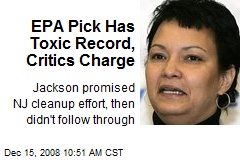 EPA Pick Has Toxic Record, Critics Charge