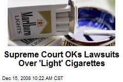 Supreme Court OKs Lawsuits Over 'Light' Cigarettes