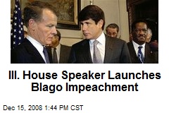 Ill. House Speaker Launches Blago Impeachment