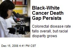 Black-White Cancer Death Gap Persists