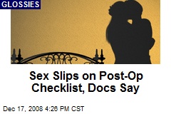 Sex Slips on Post-Op Checklist, Docs Say