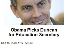 Obama Picks Duncan for Education Secretary