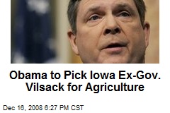 Obama to Pick Iowa Ex-Gov. Vilsack for Agriculture