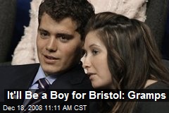 It'll Be a Boy for Bristol: Gramps