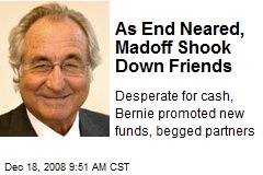 As End Neared, Madoff Shook Down Friends