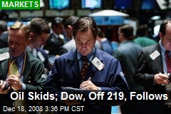 Oil Skids; Dow, Off 219, Follows