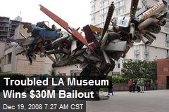 Troubled LA Museum Wins $30M Bailout