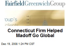 Connecticut Firm Helped Madoff Go Global