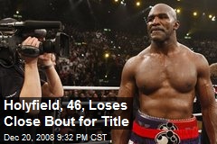 Holyfield, 46, Loses Close Bout for Title