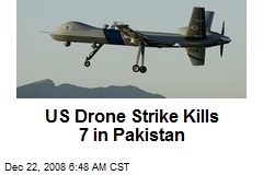 US Drone Strike Kills 7 in Pakistan
