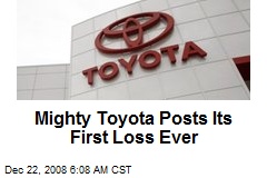Mighty Toyota Posts Its First Loss Ever