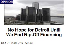 No Hope for Detroit Until We End Rip-Off Financing