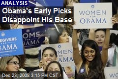 Obama's Early Picks Disappoint His Base