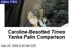 Caroline-Besotted Times Yanks Palin Comparison