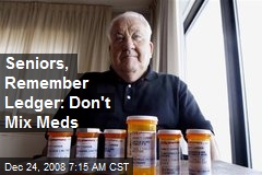 Seniors, Remember Ledger: Don't Mix Meds
