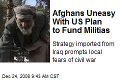 Afghans Uneasy With US Plan to Fund Militias